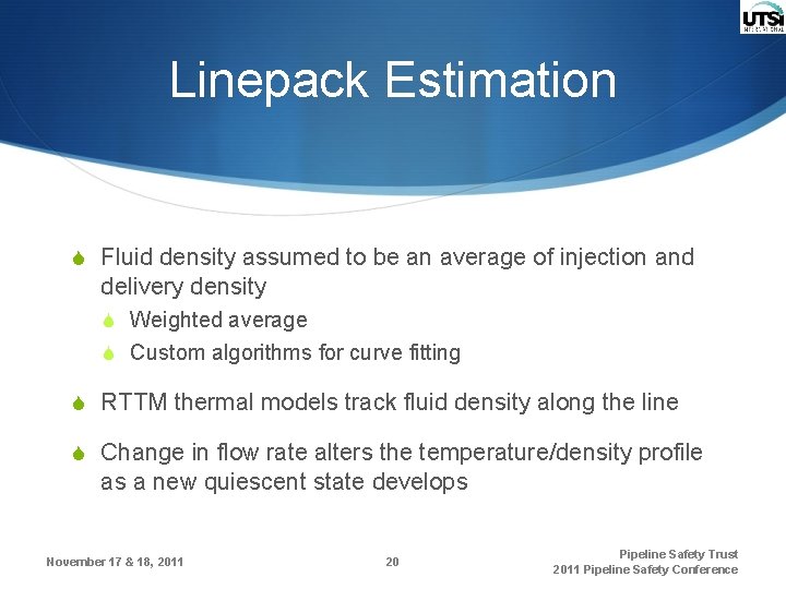 Linepack Estimation S Fluid density assumed to be an average of injection and delivery