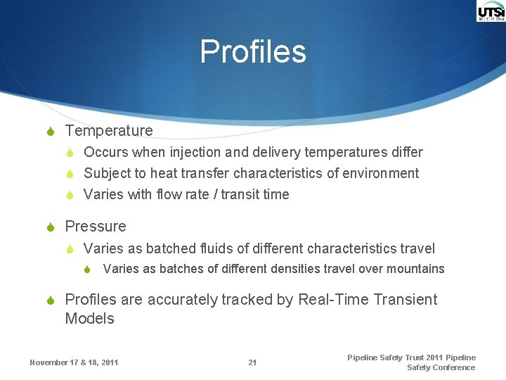 Profiles S Temperature S Occurs when injection and delivery temperatures differ S Subject to