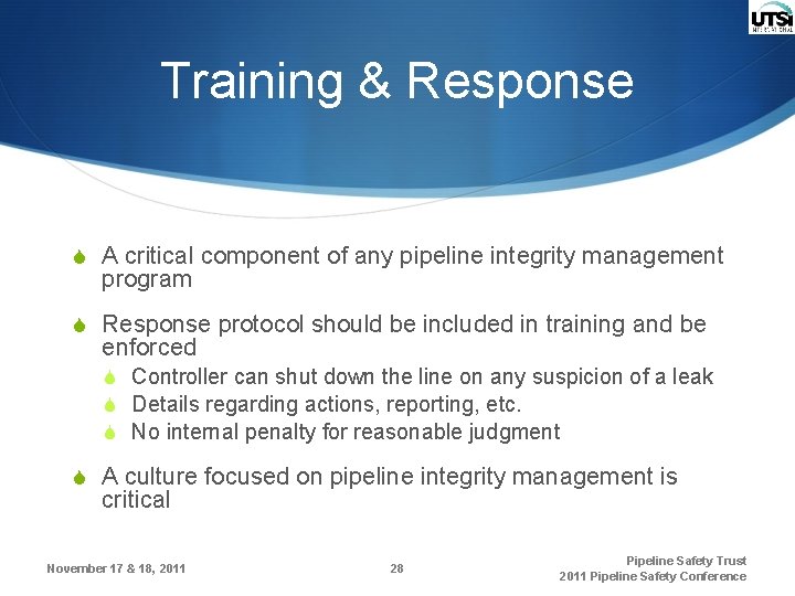 Training & Response S A critical component of any pipeline integrity management program S