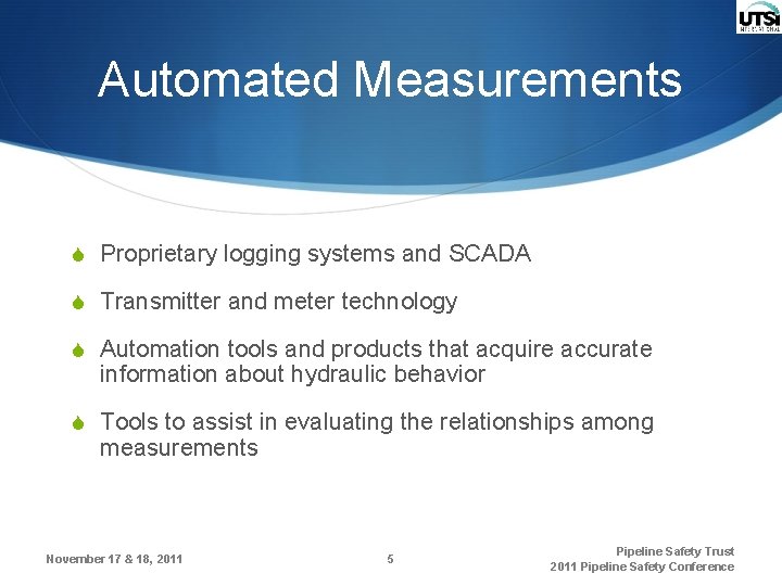 Automated Measurements S Proprietary logging systems and SCADA S Transmitter and meter technology S