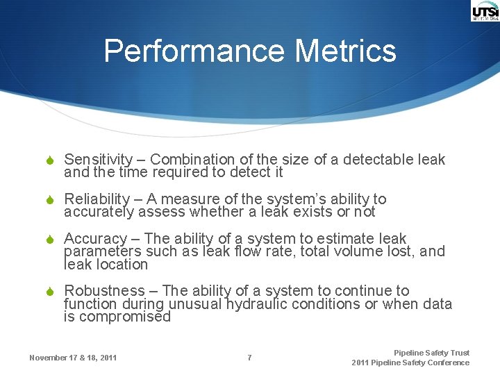 Performance Metrics S Sensitivity – Combination of the size of a detectable leak and