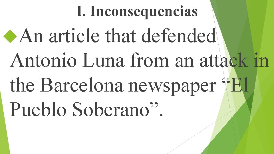 I. Inconsequencias An article that defended Antonio Luna from an attack in the Barcelona
