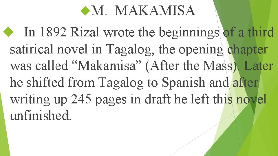  M. MAKAMISA In 1892 Rizal wrote the beginnings of a third satirical novel