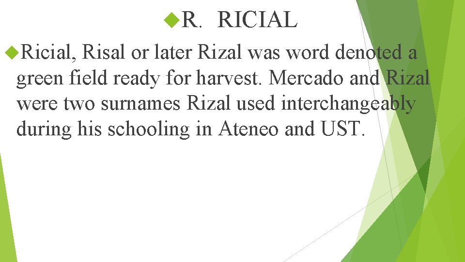  R. RICIAL Ricial, Risal or later Rizal was word denoted a green field