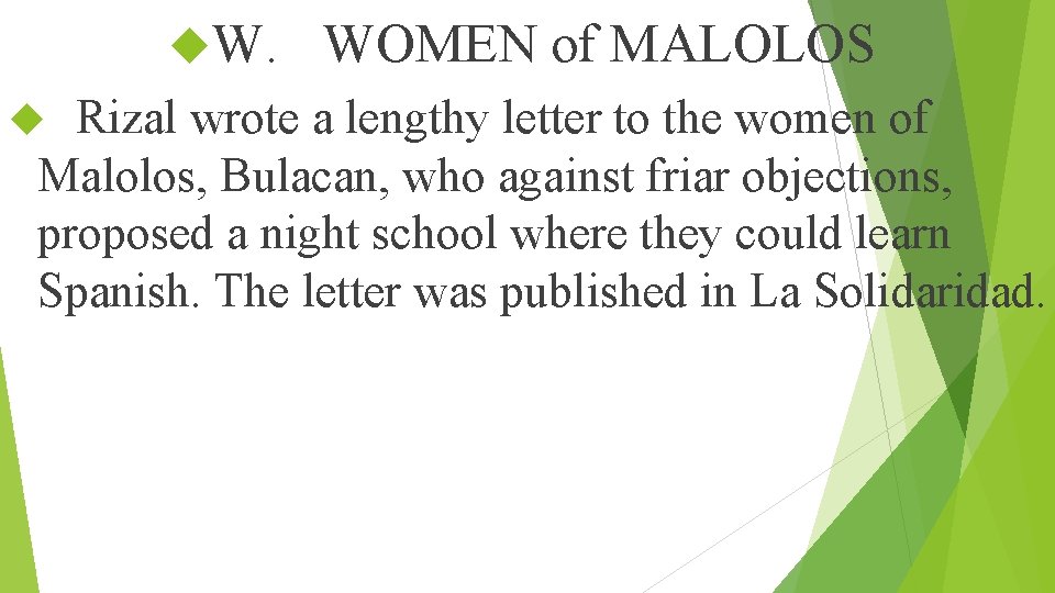  W. WOMEN of MALOLOS Rizal wrote a lengthy letter to the women of