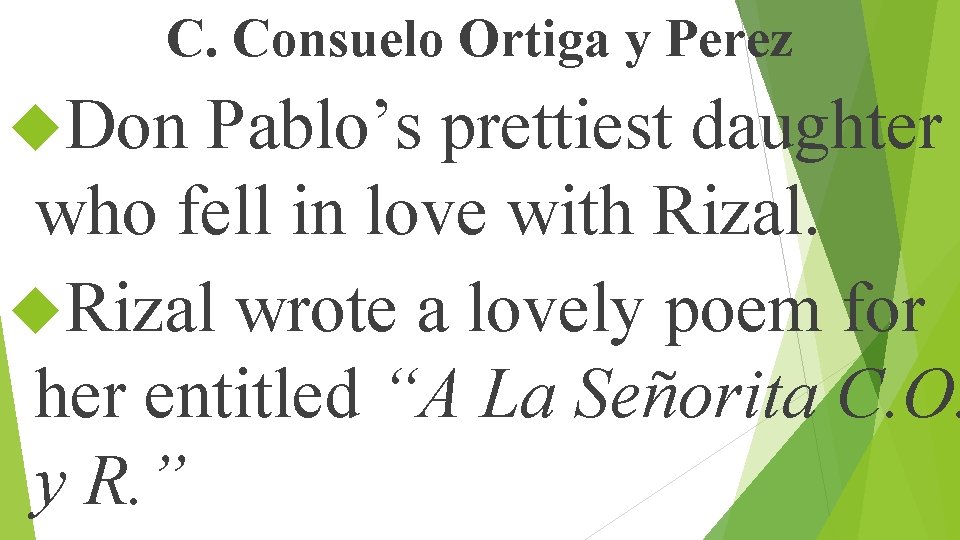 C. Consuelo Ortiga y Perez Don Pablo’s prettiest daughter who fell in love with