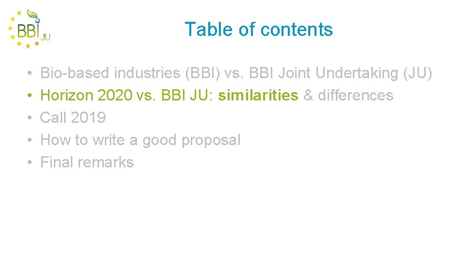 Table of contents • • • Bio-based industries (BBI) vs. BBI Joint Undertaking (JU)