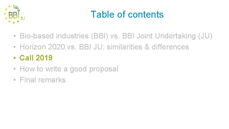 Table of contents • • • Bio-based industries (BBI) vs. BBI Joint Undertaking (JU)
