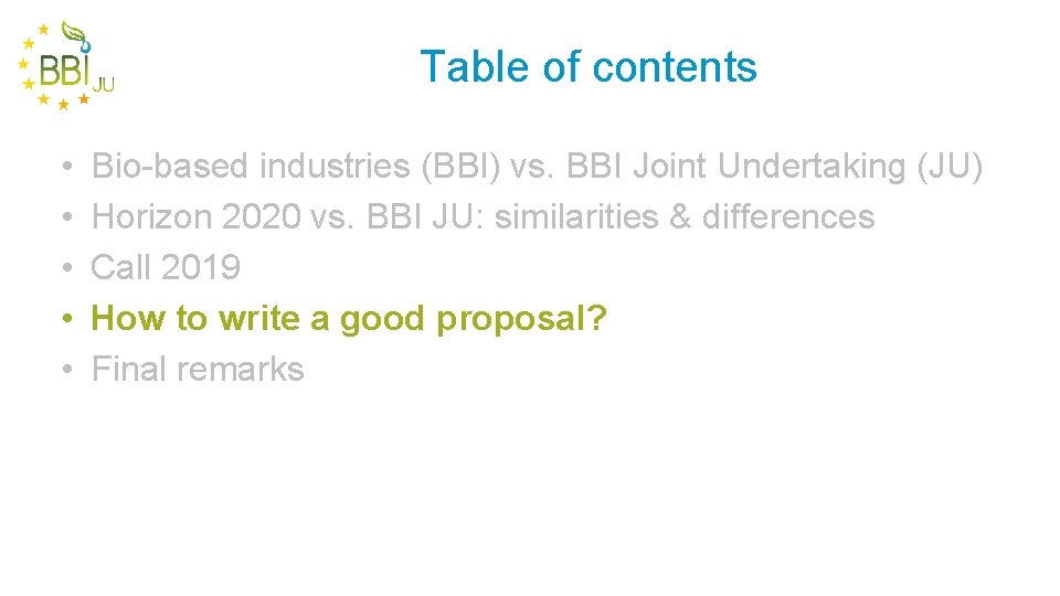Table of contents • • • Bio-based industries (BBI) vs. BBI Joint Undertaking (JU)