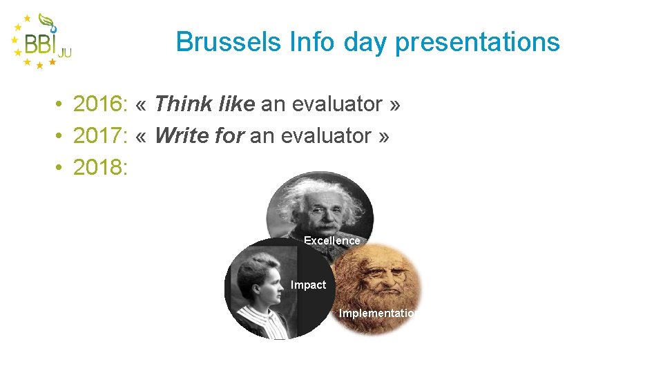 Brussels Info day presentations • 2016: « Think like an evaluator » • 2017: