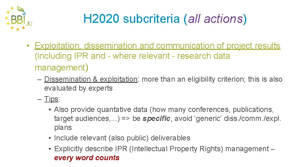 H 2020 subcriteria (all actions) • Exploitation, dissemination and communication of project results (including