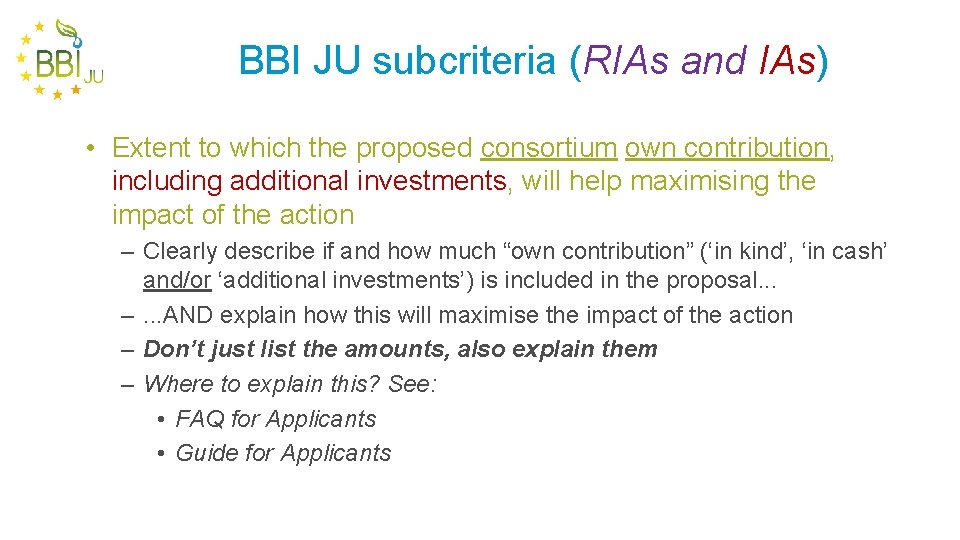 BBI JU subcriteria (RIAs and IAs) • Extent to which the proposed consortium own