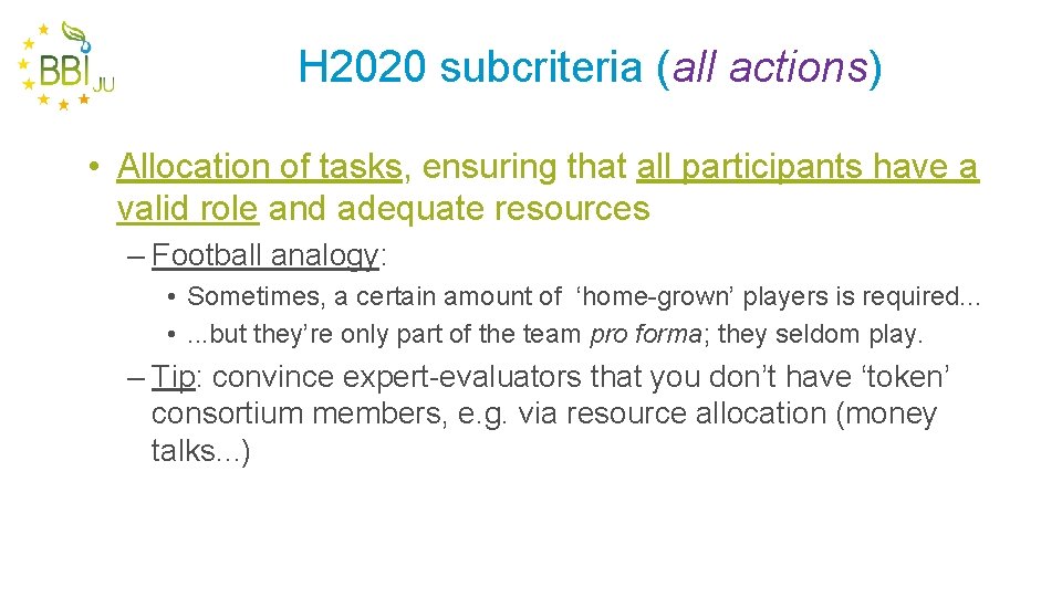 H 2020 subcriteria (all actions) • Allocation of tasks, ensuring that all participants have