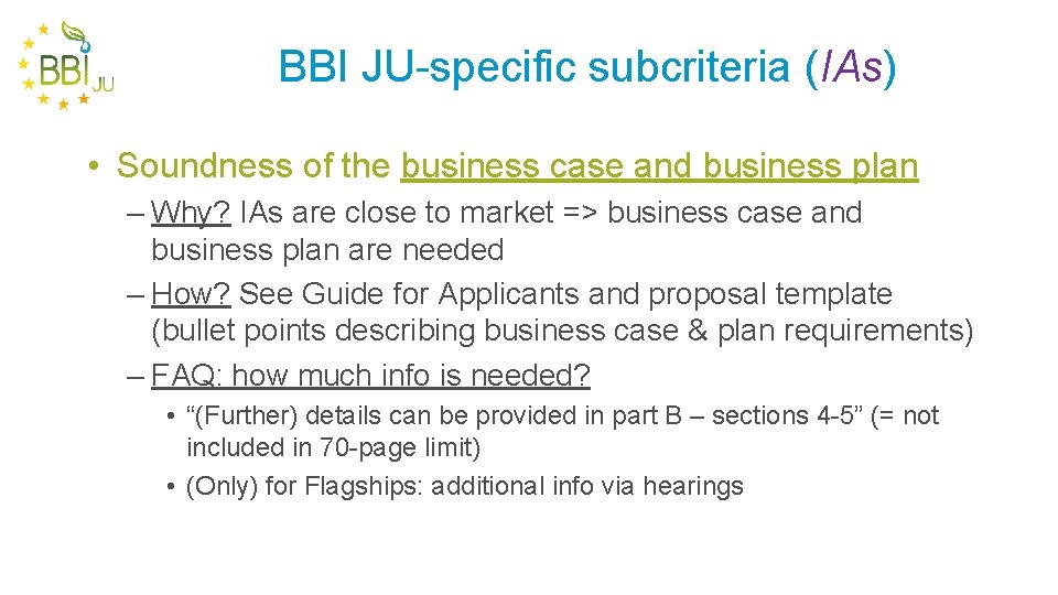 BBI JU-specific subcriteria (IAs) • Soundness of the business case and business plan –