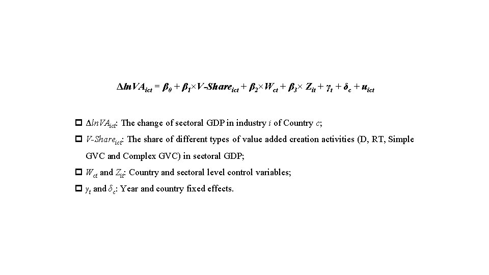 Δln. VAict = β 0 + β 1×V-Shareict + β 2×Wct + β 3×