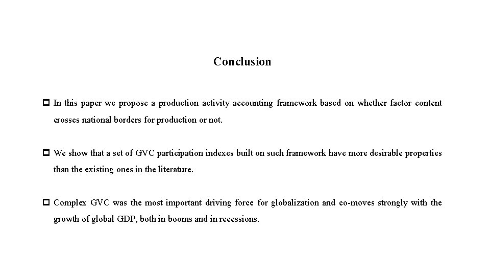 Conclusion p In this paper we propose a production activity accounting framework based on