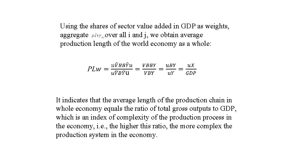 Using the shares of sector value added in GDP as weights, aggregate over all