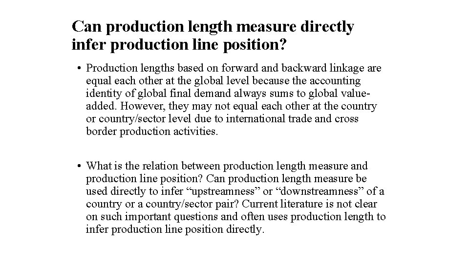 Can production length measure directly infer production line position? • Production lengths based on