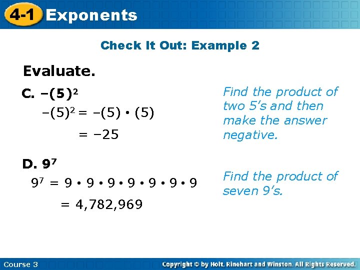 4 -1 Exponents Check It Out: Example 2 Evaluate. C. –(5)2 = –(5) •
