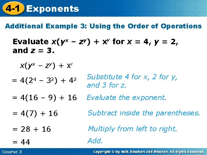 4 -1 Exponents Additional Example 3: Using the Order of Operations Evaluate x(yx –