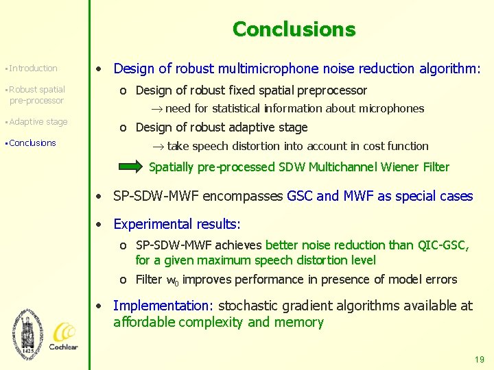 Conclusions § Introduction § Robust spatial pre-processor § Adaptive stage § Conclusions • Design