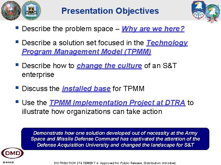 Presentation Objectives § Describe the problem space – Why are we here? § Describe