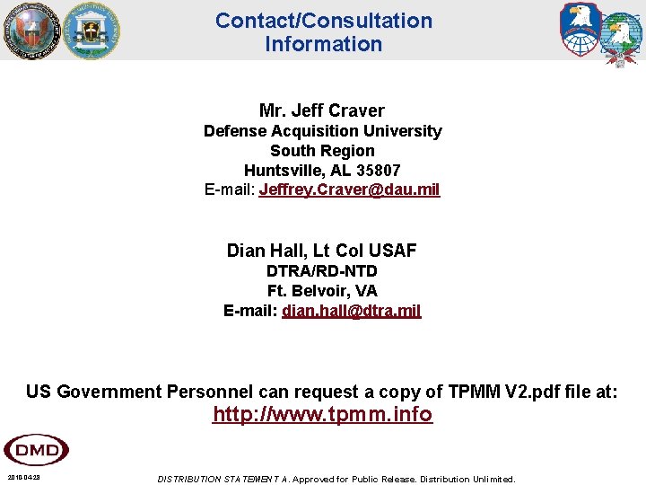 Contact/Consultation Information Mr. Jeff Craver Defense Acquisition University South Region Huntsville, AL 35807 E-mail: