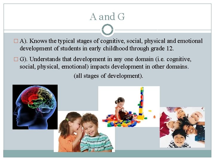 A and G � A). Knows the typical stages of cognitive, social, physical and