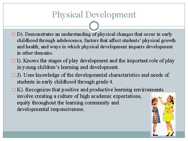 Physical Development � D). Demonstrates an understanding of physical changes that occur in early