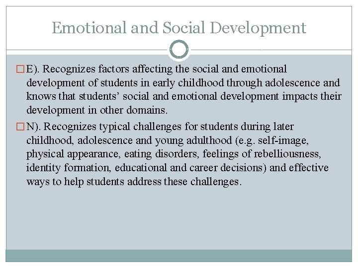 Emotional and Social Development � E). Recognizes factors affecting the social and emotional development