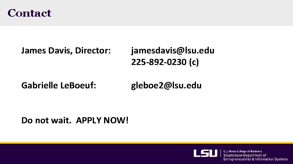 Contact James Davis, Director: jamesdavis@lsu. edu 225 -892 -0230 (c) Gabrielle Le. Boeuf: gleboe