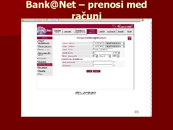 Bank@Net – prenosi med računi 23656735653524 