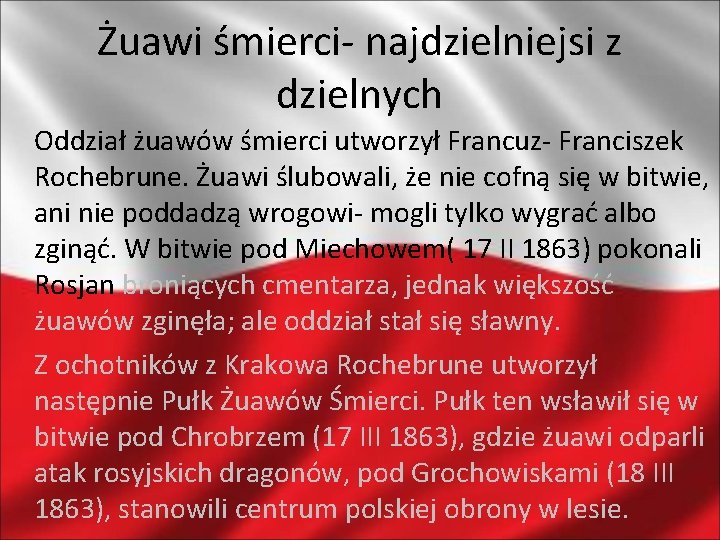 Żuawi śmierci- najdzielniejsi z dzielnych Oddział żuawów śmierci utworzył Francuz- Franciszek Rochebrune. Żuawi ślubowali,