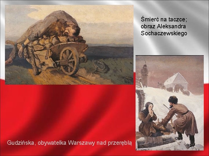 Śmierć na taczce; obraz Aleksandra Sochaczewskiego Gudzińska, obywatelka Warszawy nad przeręblą 