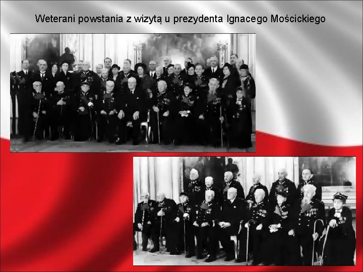 Weterani powstania z wizytą u prezydenta Ignacego Mościckiego 