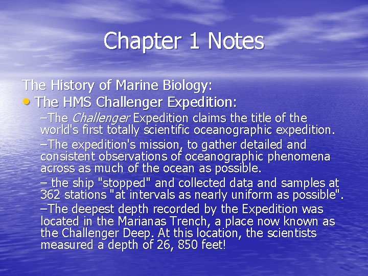 Chapter 1 Notes The History of Marine Biology: • The HMS Challenger Expedition: –The