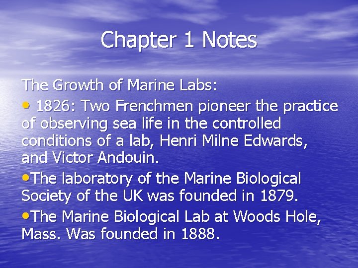 Chapter 1 Notes The Growth of Marine Labs: • 1826: Two Frenchmen pioneer the