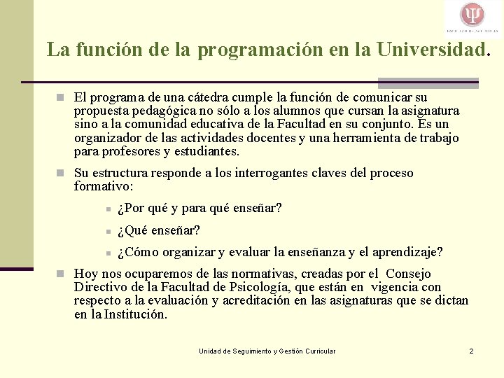 La función de la programación en la Universidad. n El programa de una cátedra