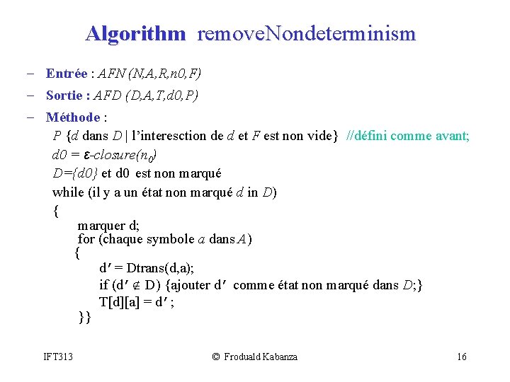 Algorithm remove. Nondeterminism - Entrée : AFN (N, A, R, n 0, F) -