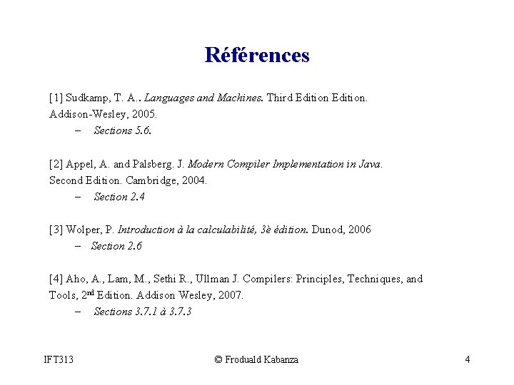Références [1] Sudkamp, T. A. . Languages and Machines. Third Edition. Addison-Wesley, 2005. –