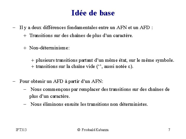 Idée de base - Il y a deux différences fondamentales entre un AFN et