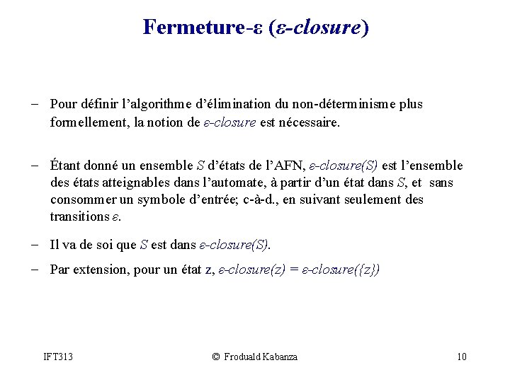 Fermeture-ε (ε-closure) - Pour définir l’algorithme d’élimination du non-déterminisme plus formellement, la notion de