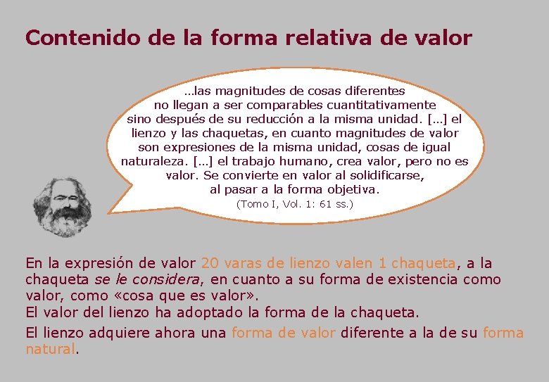 Contenido de la forma relativa de valor …las magnitudes de cosas diferentes no llegan