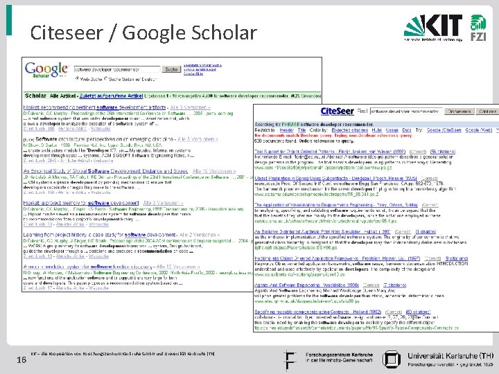 Citeseer / Google Scholar 16 KIT – die Kooperation von Forschungszentrum Karlsruhe Gmb. H