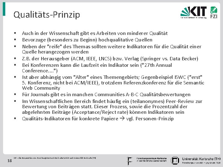 Qualitäts-Prinzip § § § § § 18 Auch in der Wissenschaft gibt es Arbeiten