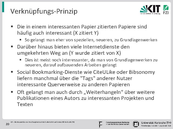 Verknüpfungs-Prinzip § Die in einem interessanten Papier zitierten Papiere sind häufig auch interessant (X