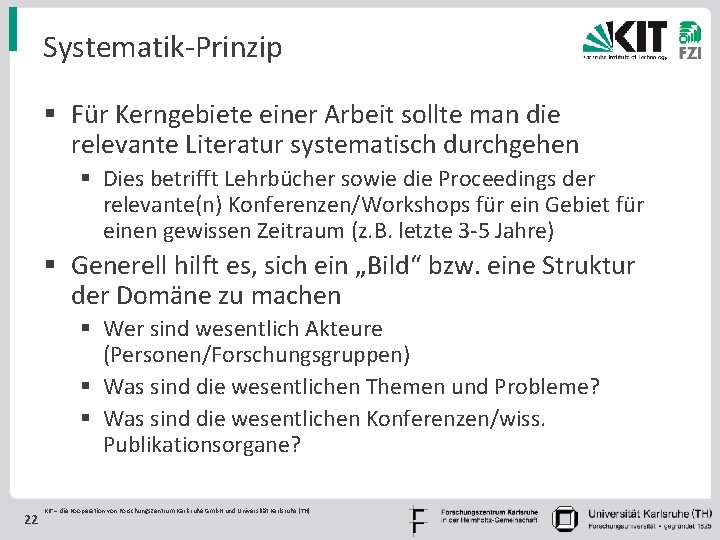 Systematik-Prinzip § Für Kerngebiete einer Arbeit sollte man die relevante Literatur systematisch durchgehen §