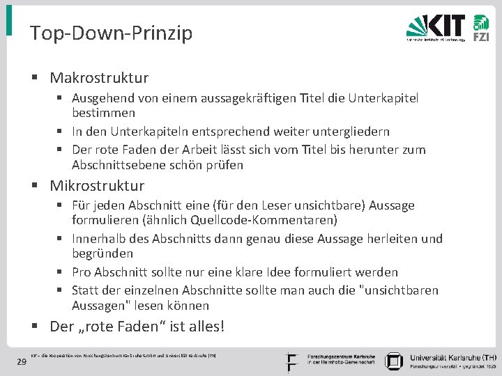 Top-Down-Prinzip § Makrostruktur § Ausgehend von einem aussagekräftigen Titel die Unterkapitel bestimmen § In