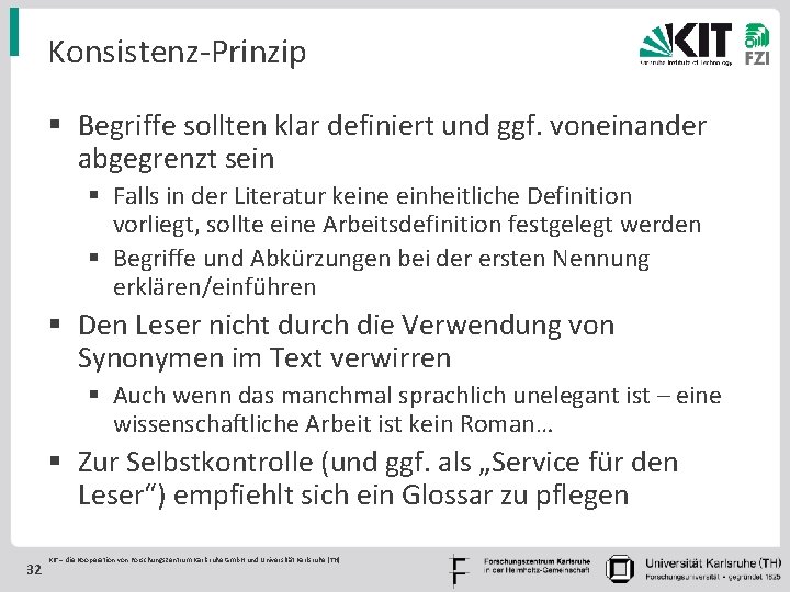 Konsistenz-Prinzip § Begriffe sollten klar definiert und ggf. voneinander abgegrenzt sein § Falls in