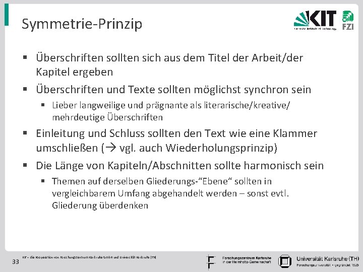 Symmetrie-Prinzip § Überschriften sollten sich aus dem Titel der Arbeit/der Kapitel ergeben § Überschriften